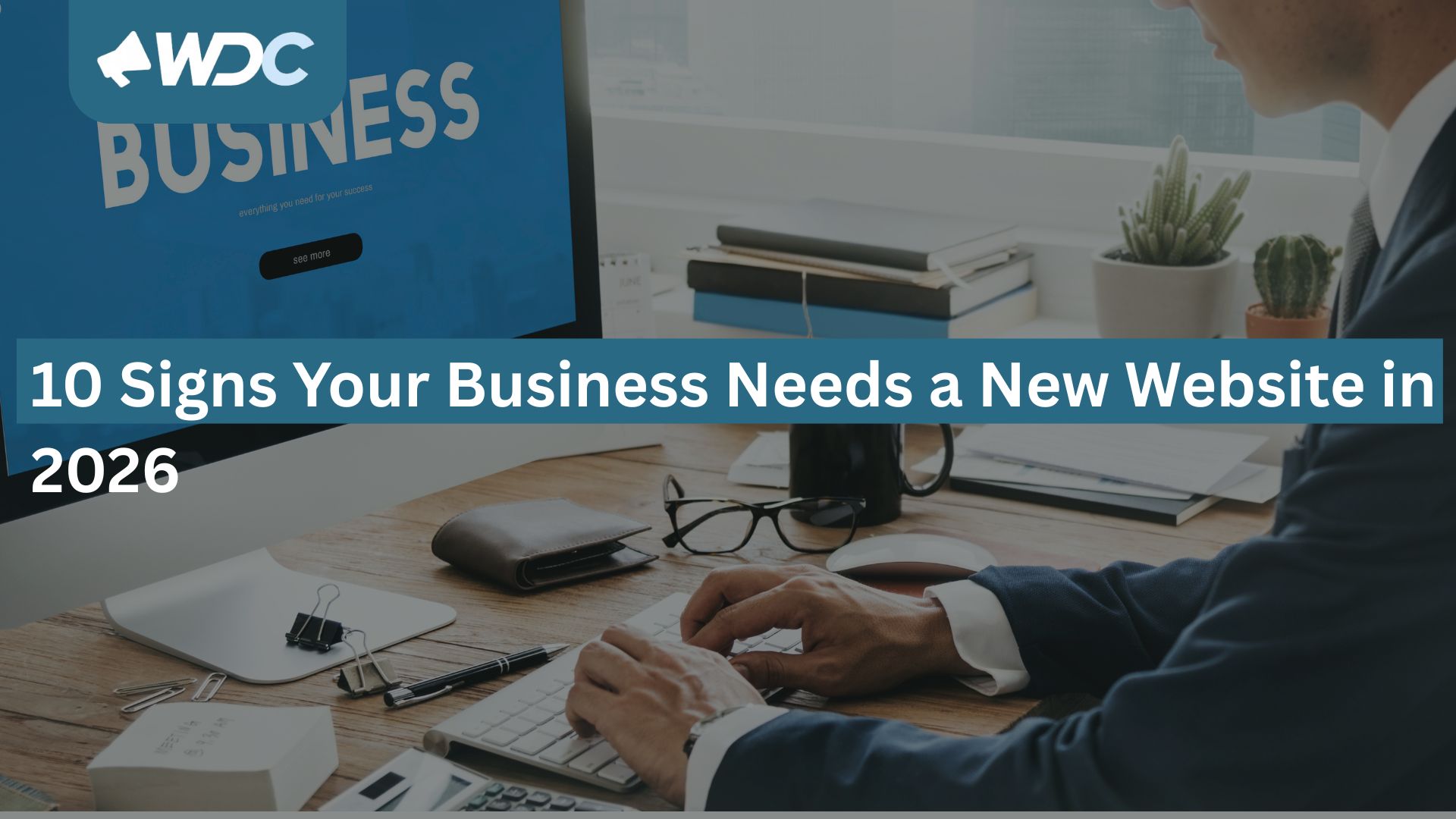 10 Signs Your Business Needs a New Website in 2026