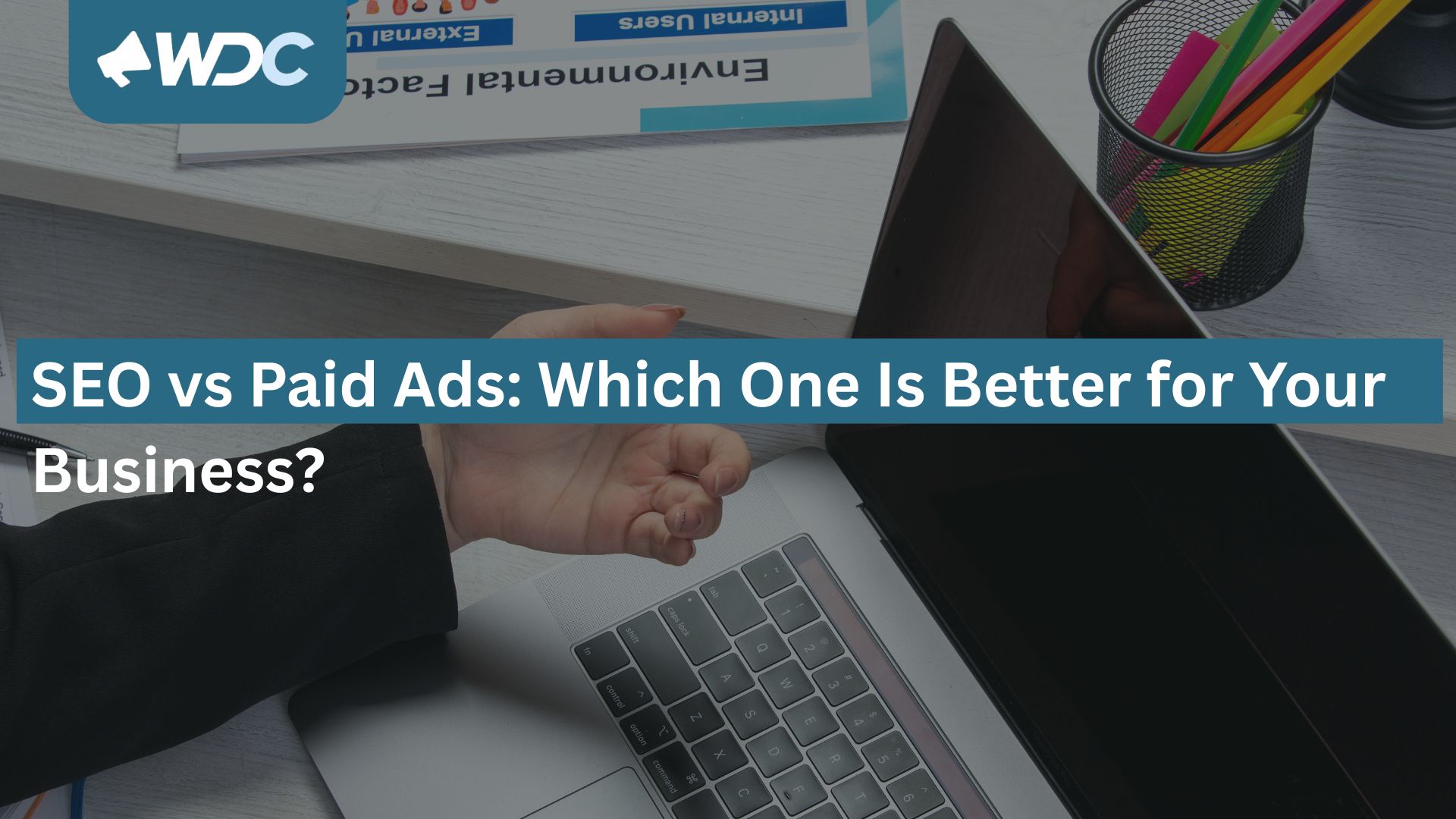 SEO vs Paid Ads: Which One Is Better for Your Business?
