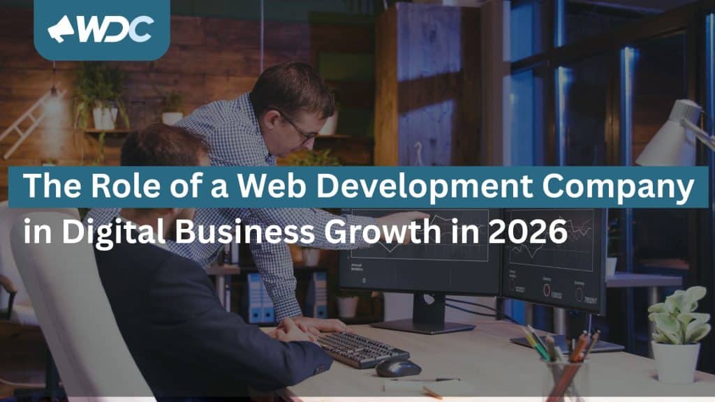 The Role of a Web Development Company in Digital Business Growth in 2026